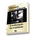 Ler A Ordenação da Realidade, do autor Werner Heisenberg