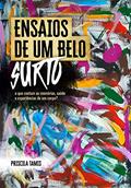 Ler ENSAIOS DE UM BELO SURTO : o que contam as memórias, saúde e experiências de um corpo?, do autor PRISCILA TAMIS