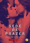 Ler Sede de prazer (Duologia Lust), do autor Angelique Ruthven