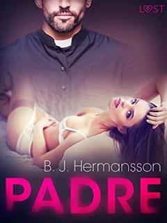 Padre - Um Conto Erótico (LUST), do autor B. J. Hermansson