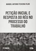 Ler PETIÇÃO INICIAL E RESPOSTA DO RÉU NO PROCESSO DO TRABALHO - 3ª EDIÇÃO, do autor Manoel Antonio Teixeira Filho Ler PETIÇÃO INICIAL E RESPOSTA DO RÉU NO PROCESSO DO TRABALHO - 3ª EDIÇÃO, do autor Manoel Antonio Teixeira Filho