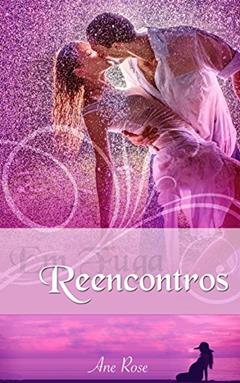 Reencontros (Em Fuga Livro 2), do autor Ane Rose