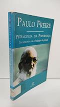 Ler Pedagogia da Esperança - Um Reencontro com a Pedagogia do Oprimido, do autor Paulo Freire Ler Pedagogia da Esperança - Um Reencontro com a Pedagogia do Oprimido, do autor Paulo Freire