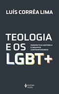 Ler Teologia e os LGBT +: Perspectiva histórica e desafios contemporâneos, do autor Luís Corrêa Lima