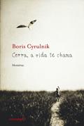 Ler Corra, a vida te chama: Memórias, do autor Boris Cyrulnik