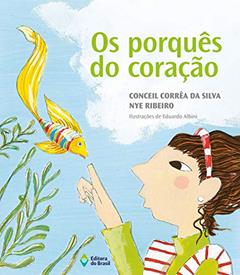 Os porquês do coração (Viagens do Coração), do autor Conceil Corrêa da Silva; Nye Ribeiro