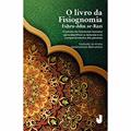 Ler O livro da Fisiognomia, do autor Fakhr ad-Din ar-Razi Ler O livro da Fisiognomia, do autor Fakhr ad-Din ar-Razi