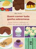 Ler Quem comer tudo ganha sobremesa, do autor Bia Forte