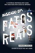 Ler Baseado em Fatos Reais, do autor Fernando Moreira