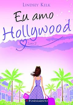 Eu Amo Hollywood, do autor Lindsey Kelk