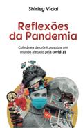 Ler Reflexões da Pandemia: Coletânea de crônicas sobre um mundo afetado pela covid-19 (Portuguese Edition), do autor Shirley Vidal