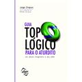 Ler Guia topológico para o aturdito, do autor Jorge Chapuis; Rithée Cevasco