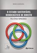 Ler O Estado sustentável democrático de direito pela ótica topológica, do autor Bruno Albergaria