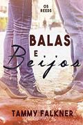 Ler Balas e Beijos (Os irmãos Reed Livro 4), do autor Tammy Falkner Ler Balas e Beijos (Os irmãos Reed Livro 4), do autor Tammy Falkner