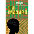 Ler Reino transcendente, do autor Yaa Gyasi Ler Reino transcendente, do autor Yaa Gyasi