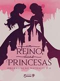 Ler Um Reino, Duas Princesas, do autor Nathalie (Autor) D.A.; Varios Autores Ler Um Reino, Duas Princesas, do autor Nathalie (Autor) D.A.; Varios Autores