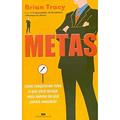 Ler Metas - Como Conquistar Tudo O Que Você Deseja Mais Rapido Do Que Jamais Imaginou, do autor Brian Tracy