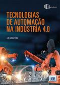 Ler Tecnologias De Automação Na Indústria 4.0, do autor J. R. Caldas Pinto Ler Tecnologias De Automação Na Indústria 4.0, do autor J. R. Caldas Pinto