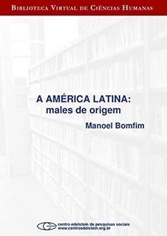 A américa latina: males de origem, do autor Manoel Bomfim