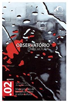 Revista Observatório Itaú Cultural - N° 02: Mapeamento de Pesquisas sobre o Setor Cultural, do autor Ana Carla Fonseca; Gerardo Caetano; Isaura Botelho; José Márcio Barros; Liliana Sousa e Silva; Lúcia Maciel Barbosa de Oliveira;