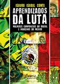Ler Aprendizados da luta: mulheres camponesas do Brasil e indígenas do México, do autor Isaura Isabel Conte