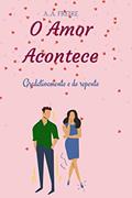 Ler O Amor Acontece: Gradativamente e de repente, do autor Amanda Freire