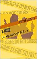 Ler A Isca: Os Agentes da BSS - 3, do autor Emi de Morais Ler A Isca: Os Agentes da BSS - 3, do autor Emi de Morais
