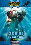 Ler Aventuras Radicais. Isca de Tubarão, do autor Justin D´Ath Ler Aventuras Radicais. Isca de Tubarão, do autor Justin D´Ath