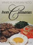 Ler Iscas Culinárias - Informação Humor Dicas E 325, do autor Kuyumjian Neto Minás Ler Iscas Culinárias - Informação Humor Dicas E 325, do autor Kuyumjian Neto Minás