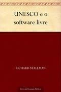 Ler UNESCO e o software livre, do autor Richard Stallman Ler UNESCO e o software livre, do autor Richard Stallman