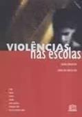 Ler Violência Nas Escolas., do autor Miriam Abramovay Ler Violência Nas Escolas., do autor Miriam Abramovay