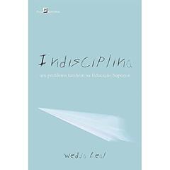 Indisciplina, do autor Wedja Maria Oliveira Leal