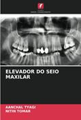 Ler ELEVADOR DO SEIO MAXILAR, do autor Aanchal Tyagi; Nitin Tomar