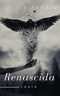 Ler Renascida, do autor Alice Araújo