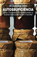 Ler Autossuficiência: Guia Completo Para Prontidão e Sobrevivencialismo em Família! (Portuguese Edition), do autor The Blokehead Ler Autossuficiência: Guia Completo Para Prontidão e Sobrevivencialismo em Família! (Portuguese Edition), do autor The Blokehead