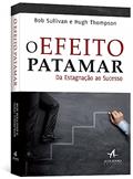 Ler O Efeito Patamar: da Estagnação ao Sucesso, do autor Bob Sullivan Ler O Efeito Patamar: da Estagnação ao Sucesso, do autor Bob Sullivan