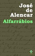 Ler Alfarrábios: "O Garatuja", "O Ermitão da Glória" e "A Alma do Lázaro" (Edição Definitiva), do autor José de Alencar Ler Alfarrábios: "O Garatuja", "O Ermitão da Glória" e "A Alma do Lázaro" (Edição Definitiva), do autor José de Alencar