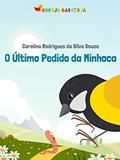 Ler O Último Pedido da Minhoca, do autor Carolina Rodrigues da Silva Souza