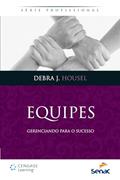 Ler Equipes - Gerenciando Para o Sucesso, do autor Debra J. Housel