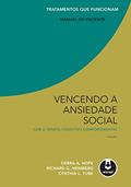 Ler Vencendo a Ansiedade Social com a Terapia Cognitivo-Comportamental: Manual do Paciente, do autor Debra A. Hope; Richard G. Heimberg; Cynthia L. Turk