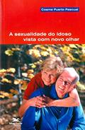 Ler A sexualidade do idoso vista com novo olhar, do autor Cosme Puerto Pascual; Alda da Anunciação Machado