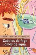 Ler Cabelos de fogo, olhos de água, do autor Angela Leite; Lino Lino de Albergaria Ler Cabelos de fogo, olhos de água, do autor Angela Leite; Lino Lino de Albergaria