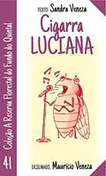 Ler Cigarra Luciana: A reserva florestal do fundo quintal, do autor Sandra Veneza Ler Cigarra Luciana: A reserva florestal do fundo quintal, do autor Sandra Veneza