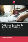 Ler Práticas e Desafios da Gestão da Mudança: O Caso de Geossintéticos Industrial Works PLC, do autor Tensae Ashebir