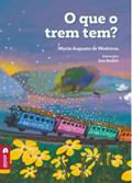 Ler O que o Trem Tem?, do autor Maria Augusta de Medeiros