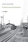 Ler O último trem da Cantareira, do autor Antonio Arnoni Prado