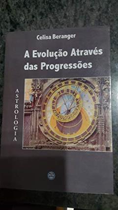A Evolução através das progressões, do autor Celisa Beranger