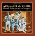 Ler Almanaque do choro: A história do chorinho, o que ouvir, o que ler, onde curtir, do autor André Diniz Ler Almanaque do choro: A história do chorinho, o que ouvir, o que ler, onde curtir, do autor André Diniz
