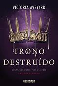 Ler Trono destruído: Coletânea definitiva da série A Rainha Vermelha, do autor Victoria Aveyard