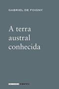 Ler A Terra Austral Conhecida, do autor Gabriel de Foigny Ler A Terra Austral Conhecida, do autor Gabriel de Foigny